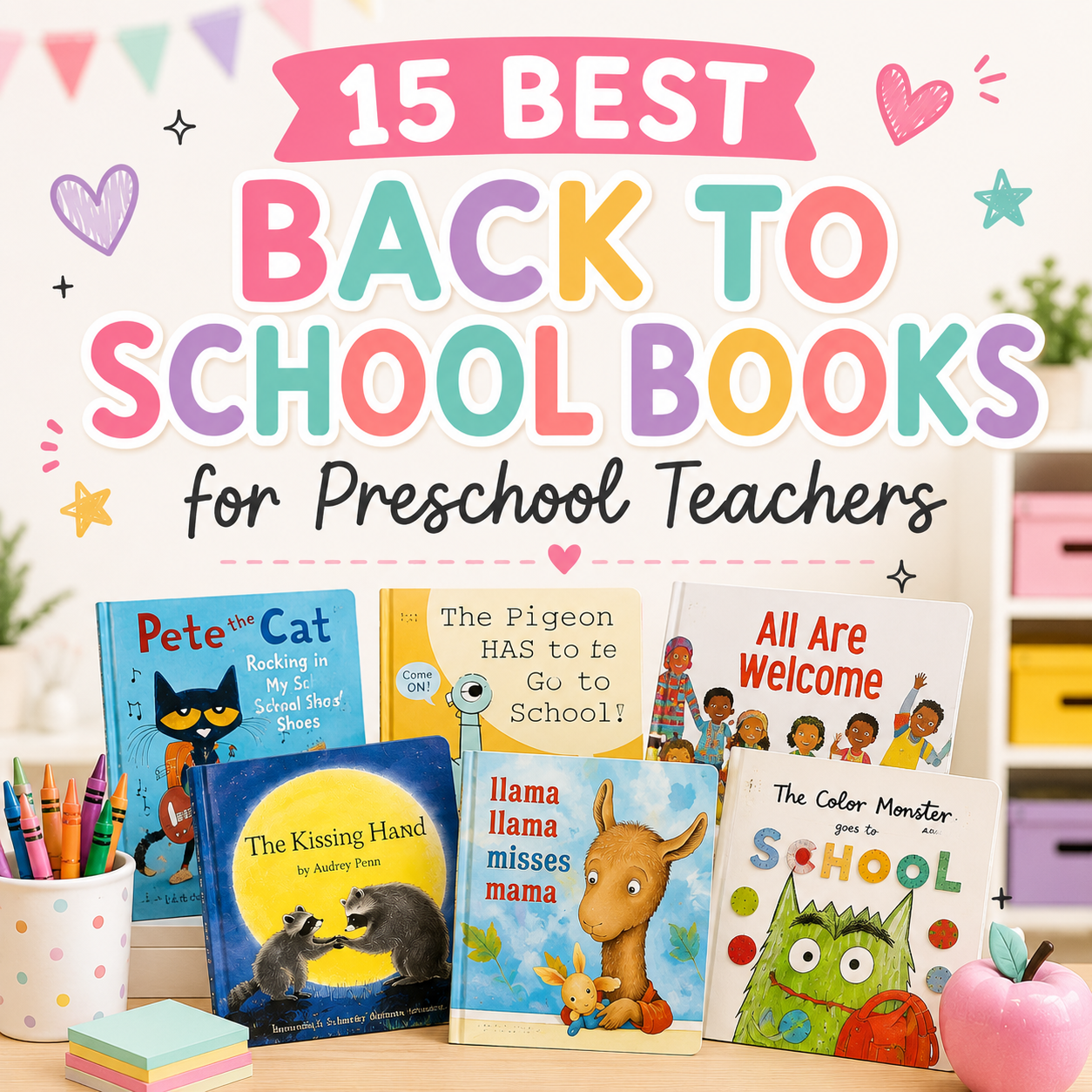 15 best back-to-school books for preschool teachers with children’s picture books and classroom supplies for first week preschool activities